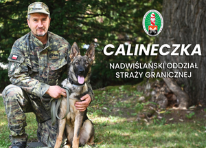 FUNKCJONARIUSZ NADWIŚLAŃSKIEGO ODDZIAŁU SG Z PSEM CALINECZKA 