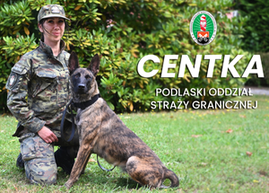 FUNKCJONARIUSZ PODLASKIEGO ODDZIAŁU SG Z PSEM CENTKA 